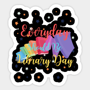 Everyday Should Be Library Day Sticker